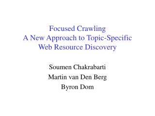 Focused Crawling A New Approach to Topic-Specific Web Resource Discovery