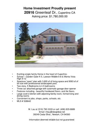 Home Investment Proudly present 20916 Greenleaf Dr. , Cupertino CA Asking price: $1,780,000.00