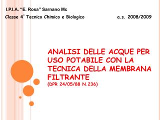 ANALISI DELLE ACQUE PER USO POTABILE CON LA TECNICA DELLA MEMBRANA FILTRANTE (DPR 24/05/88 N.236)