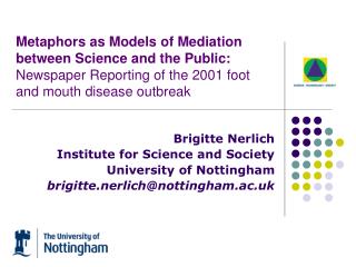 Brigitte Nerlich Institute for Science and Society University of Nottingham