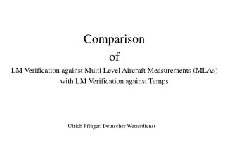 Comparison of LM Verification against Multi Level Aircraft Measurements (MLAs)
