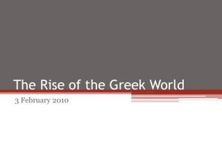 The Rise of the Greek World