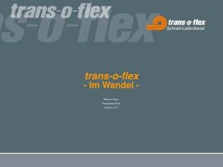 trans-o-flex - Im Wandel -