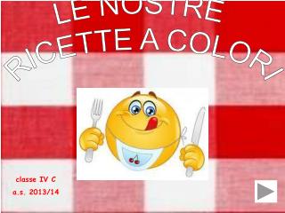 LE NOSTRE RICETTE A COLORI