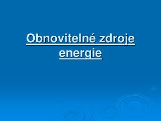 Obnovitelné zdroje energie