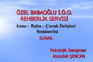 ÖZEL BABAOĞLU İ.Ö.O. REHBERLİK SERVİSİ