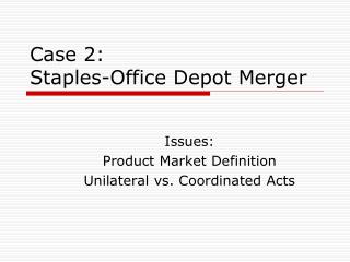 Case 2: Staples-Office Depot Merger