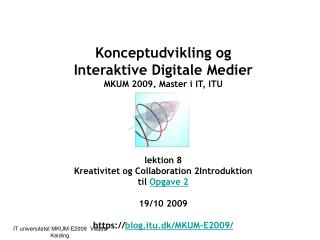 Konceptudvikling og Interaktive Digitale Medier MKUM 2009, Master i IT, ITU MKUM lektion 8