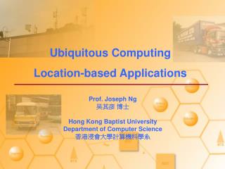 Ubiquitous Computing Location-based Applications