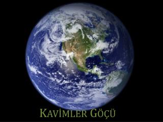 K AVİMLER G ÖÇÜ