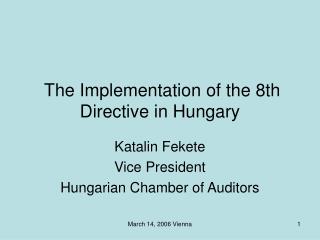 The Implementation of the 8th Directive in Hungary