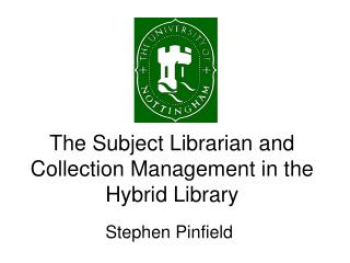 The Subject Librarian and Collection Management in the Hybrid Library
