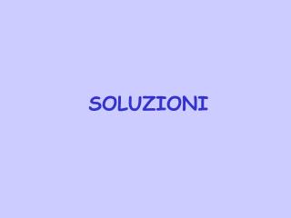 SOLUZIONI