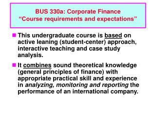 BUS 330a: Corporate Finance “Course requirements and expectations”
