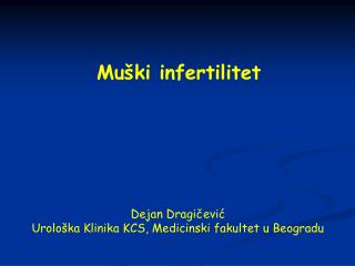 Dejan Dragičević U rolo ška Klinika KCS , Medicinski fakultet u Beogradu