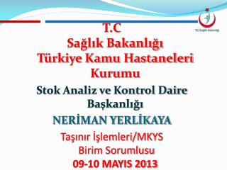 T.C Sağlık Bakanlığı Türkiye Kamu Hastaneleri Kurumu Stok Analiz ve Kontrol Daire Başkanlığı