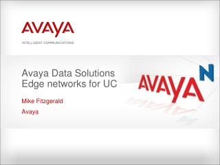 Avaya Data Solutions Edge networks for UC