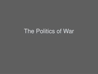The Politics of War