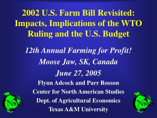 2002 U.S. Farm Bill Revisited: Impacts, Implications of the WTO Ruling and the U.S. Budget