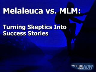 Melaleuca vs. MLM: Turning Skeptics Into Success Stories