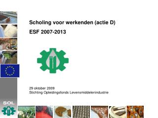 Scholing voor werkenden (actie D) ESF 2007-2013