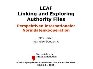 LEAF Linking and Exploring Authority Files Perspektiven internationaler Normdatenkooperation