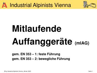 Mitlaufende Auffanggeräte (mlAG) gem. EN 353 – 1: feste Führung