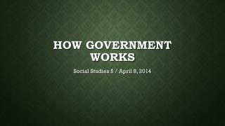 How Government Works