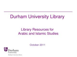 Durham University Library Library Resources for Arabic and Islamic Studies