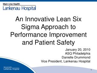 An Innovative Lean Six Sigma Approach to Performance Improvement and Patient Safety