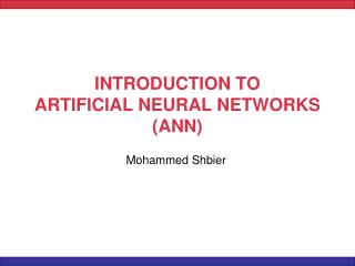 INTRODUCTION TO ARTIFICIAL NEURAL NETWORKS (ANN)