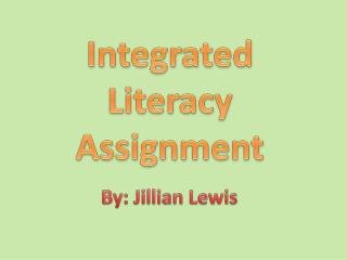 Integrated Literacy Assignment