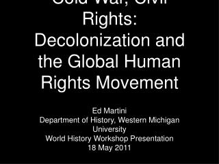 Cold War, Civil Rights: Decolonization and the Global Human Rights Movement