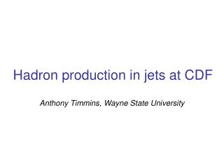 Hadron production in jets at CDF