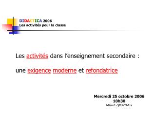 DI DA CT IC A 2006 Les activités pour la classe