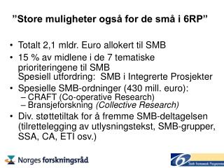 ”Store muligheter også for de små i 6RP”