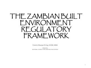 THE ZAMBIAN BUILT ENVIRONMENT REGULATORY FRAMEWORK