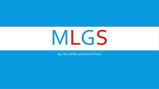M L G S