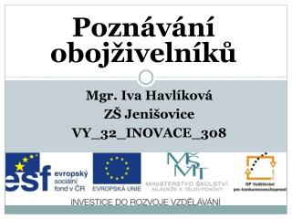 Mgr. Iva Havlíková ZŠ Jenišovice VY_32_INOVACE_308