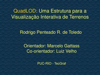 QuadLOD : Uma Estrutura para a Visualização Interativa de Terrenos