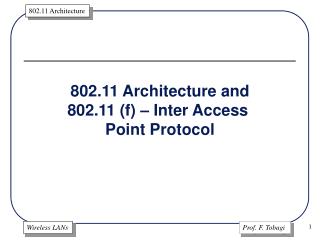 802.11 Architecture and 802.11 (f) – Inter Access Point Protocol