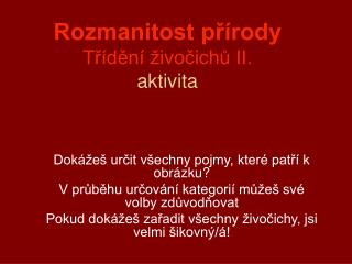 Rozmanitost přírody Třídění živočichů II. aktivita