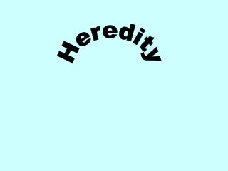 Heredity