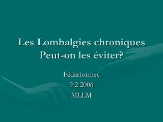 Les Lombalgies chroniques Peut-on les éviter?