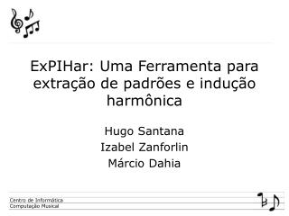 ExPIHar: Uma Ferramenta para extração de padrões e indução harmônica