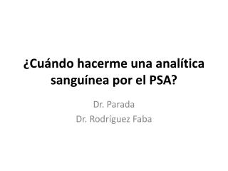 ¿Cuándo hacerme una analítica sanguínea por el PSA?