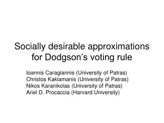 Socially desirable approximations for Dodgson’s voting rule