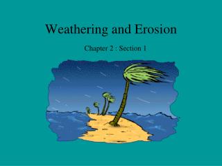 Weathering and Erosion