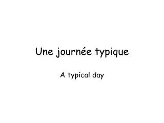 Une journée typique
