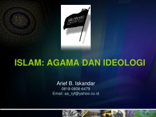 ISLAM: AGAMA DAN IDEOLOGI
